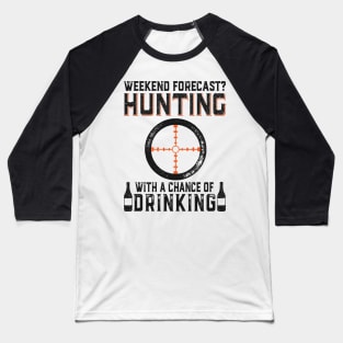 weekend forecast hunting Baseball T-Shirt